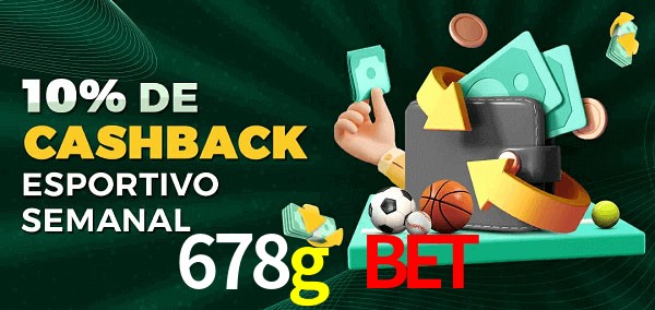 10% de bônus de cashback na 678g bet